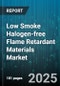 Low Smoke Halogen-free Flame Retardant Materials Market by Application (Automotive, Construction, Electrical & Electronics), Resin Type (Polyethylene, Polypropylene, Pvc), End User Industry, Processing Method, Form, Sales Channel - Global Forecast 2025-2030 - Product Image