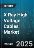 X Ray High Voltage Cables Market by Application (Computed Tomography, Dental Imaging, Fluoroscopy), End User (Dental Clinics, Diagnostic Centers, Hospitals), Cable Structure, Insulation Material, Conductor Material, Voltage Range - Global Forecast 2025-2030- Product Image