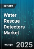 Water Rescue Detectors Market - Global Forecast 2025-2030- Product Image