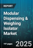 Modular Dispensing & Weighing Isolator Market by Automation Level (Fully Automated, Manual, Semi Automated), Application (Biotechnology, Chemical Processing, Food and Beverage), End-User Industry, Containment Level, Material Type - Global Forecast 2025-2030- Product Image