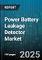 Power Battery Leakage Detector Market by Battery Type (Lead Acid, Lithium Ion, Nickel Metal Hydride), Application (Consumer Electronics, Electric Vehicles, Grid Storage), Distribution Channel, Sensor Technology, Installation Type - Global Forecast 2025-2030 - Product Image