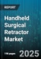 Handheld Surgical Retractor Market by Product Type (Double Blade Retractors, Single Blade Retractors, Spatula Retractors), Application (Cardiovascular Surgery, General Surgery, Neurosurgery), End User, Distribution Channel, Material - Global Forecast 2025-2030 - Product Thumbnail Image