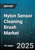 Nylon Sensor Cleaning Brush Market by Application (Automotive Sensors, Camera Sensors, Industrial Instruments), End User (Commercial, Industrial, Residential), Distribution Channel, Sales Channel, Bristle Stiffness, Brush Head Shape - Global Forecast 2025-2030- Product Image