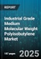 Industrial Grade Medium Molecular Weight Polyisobutylene Market by Application (Adhesives & Sealants, Fuel Additives, Lubricant Additives), End Use Industry (Agriculture, Automotive, Construction), Distribution Channel, Packaging Type - Global Forecast 2025-2030 - Product Image