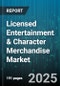 Licensed Entertainment & Character Merchandise Market by Product Type (Apparel & Accessories, Figures & Toys, Homeware & Furnishing), License Type (Movie & TV, Publishing & Comics, Sports & Live Events), End User, Distribution Channel - Global Forecast 2025-2030 - Product Image