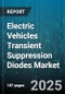 Electric Vehicles Transient Suppression Diodes Market by Diode Type (Avalanche Diode, TVS Diode, Zener Diode), Application (Charging System Protection, Infotainment Protection, Powertrain Protection), Vehicle Type, Distribution Channel - Global Forecast 2025-2030 - Product Thumbnail Image