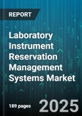 Laboratory Instrument Reservation Management Systems Market by Instrument Type (Autoclaves, Centrifuges, Incubators), End User (Academic Institutions, Clinical Laboratories, Government Research Institutions), Booking Model, Technology, Application - Global Forecast 2025-2030- Product Image