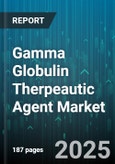 Gamma Globulin Therpeautic Agent Market by Product Type (Hyperimmune Globulin, Standard Immunoglobulin), Application (Autoimmune Disease, Primary Immune Deficiency, Secondary Immune Deficiency), Administration Route, End User, Distribution Channel - Global Forecast 2025-2030- Product Image