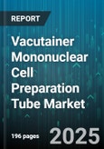 Vacutainer Mononuclear Cell Preparation Tube Market by Application (Academic Research, Biopharmaceutical Research, Clinical Research), End User (Contract Research Organizations, Diagnostic Laboratories, Hospitals), Product Type, Distribution Channel - Global Forecast 2025-2030- Product Image