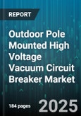 Outdoor Pole Mounted High Voltage Vacuum Circuit Breaker Market by Application (Distribution, Transmission), Voltage Level (72.5 to 123 kV, Above 123 kV, Up to 72.5 kV), Current Rating, End User, Drive Type, Phase Configuration, Contact Configuration - Global Forecast 2025-2030- Product Image