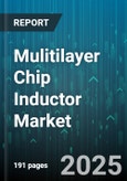 Mulitilayer Chip Inductor Market by End Use Industry (Aerospace & Defense, Automotive, Consumer Electronics), Application (Coupling, Emi Suppression, Isolation), Inductance Range, Frequency Range, Tolerance, Packaging Type, Termination Style, Material - Global Forecast 2025-2030- Product Image