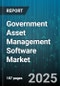 Government Asset Management Software Market by Deployment Type (Cloud, on Premises), Organization Size (Large Enterprise, Medium Enterprise, Small Enterprise), Solution Type, Asset Type, Industry Vertical, Pricing Model - Global Forecast 2025-2030 - Product Thumbnail Image