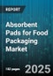 Absorbent Pads for Food Packaging Market by Material Type (Hybrid Pads, Natural Cellulose Pads, Superabsorbent Polymer Pads), Product Type (Composite Pads, Fiber Pads, Gel Pads), Application, End Use, Distribution Channel - Global Forecast 2025-2030 - Product Thumbnail Image