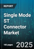 Single Mode ST Connector Market by End User (Data Center, Healthcare, Industrial Automation), Application (Data Transmission, Sensing, Testing & Measurement), Fiber Type, Connector Type, Operating Wavelength, Distribution Channel - Global Forecast 2025-2030- Product Image