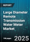 Large Diameter Remote Transmission Water Meter Market by Technology (Electromagnetic, Turbine, Ultrasonic), End User (Commercial, Industrial, Municipal), Connectivity Type, Reading Mode, Application, Installation - Global Forecast 2025-2030- Product Image