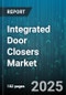 Integrated Door Closers Market by Product Type (Concealed Closers, Floor Springs, Hydraulic Closers), End User (Commercial, Industrial, Institutional), Distribution Channel, Installation Type, Operation Type, Material - Global Forecast 2025-2030 - Product Thumbnail Image