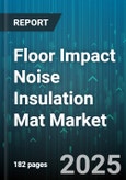 Floor Impact Noise Insulation Mat Market by End Use (Commercial, Industrial, Residential), Product Type (Panel Mat, Roll Mat, Sheet Mat), Material Type, Installation Method, Thickness, Sales Channel - Global Forecast 2025-2030- Product Image