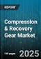 Compression & Recovery Gear Market by Product Type (Compression Boots, Compression Sleeves, Compression Socks), Distribution Channel (Direct To Consumer, E Commerce, Online Marketplaces), End User, Technology, Price Tier, Material - Global Forecast 2025-2030 - Product Thumbnail Image