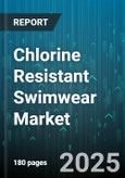 Chlorine Resistant Swimwear Market - Global Forecast 2025-2030- Product Image