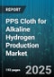 PPS Cloth for Alkaline Hydrogen Production Market by Application, End Use Industry, Cloth Type, Filament Material, Coating Type, Production Process, Thickness, Packaging Type - Global Forecast 2025-2030 - Product Thumbnail Image