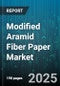 Modified Aramid Fiber Paper Market by Application (Electric Insulation, Filtration Media, Protective Packaging), End Use Industry (Aerospace And Defense, Automotive, Electrical And Electronics), Product Form, Fiber Type, Sales Channel - Global Forecast 2025-2030 - Product Image