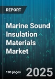 Marine Sound Insulation Materials Market by End Use (Aftermarket, Oem), Installation Type (New Build, Refurbishment), Sales Channel, Vessel Type, Material Type - Global Forecast 2025-2030- Product Image