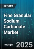 Fine Granular Sodium Carbonate Market by Application (Chemical Intermediates, Detergents And Cleaning Agents, Food And Beverage), Grade (Food Grade, Industrial Grade, Pharmaceutical Grade), Distribution Channel, Process - Global Forecast 2025-2030- Product Image