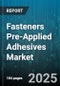 Fasteners Pre-Applied Adhesives Market by Adhesive Type (Acrylic, Anaerobic, Cyanoacrylate), End Use Industry (Aerospace & Defense, Automotive, Construction), Application, Packaging Type, Distribution Channel - Global Forecast 2025-2030 - Product Image
