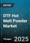 DTF Hot Melt Powder Market by Application (Automotive, Construction, Electronics), Resin Type (Eva, Polyamide, Polyester), Distribution Channel, Packaging Form, Coating Method - Global Forecast 2025-2030 - Product Image