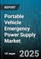 Portable Vehicle Emergency Power Supply Market by Product Type (Battery Jump Starter, Emergency Power Pack, Portable Generator), Battery Chemistry (Lead Acid, Lithium Ion, NiMH), End User, Distribution Channel, Power Capacity - Global Forecast 2025-2030 - Product Thumbnail Image