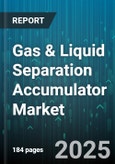 Gas & Liquid Separation Accumulator Market by Type (Bladder, Diaphragm, Piston), Fluid Type (Gas Separation, Liquid Separation), End Use Industry, Pressure Range, Material, Sales Channel - Global Forecast 2025-2030- Product Image