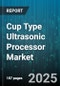 Cup Type Ultrasonic Processor Market by Application (Cell Disruption, Emulsification, Extraction), End Use Industry (Cosmetics, Electronics, Food And Beverage), Power Output, Mode, Material, Frequency, Tip Size, Automation - Global Forecast 2025-2030 - Product Thumbnail Image