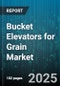 Bucket Elevators for Grain Market by Type (Centrifugal, Continuous), Drive Type (Belt, Chain), Material, End User, Capacity, Component - Global Forecast 2025-2030 - Product Thumbnail Image