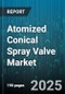 Atomized Conical Spray Valve Market by Product Type (Single Fluid, Two Fluid), End Use Industry (Automotive, Chemical, Food And Beverage), Application, Material, Distribution Channel, Pressure Range - Global Forecast 2025-2030 - Product Image
