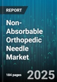 Non-Absorbable Orthopedic Needle Market by Material (Nylon, Polyester, Polypropylene), Needle Type (Blunt, Conventional Cutting, Reverse Cutting), Needle Shape, Application, End User, Distribution Channel - Global Forecast 2025-2030- Product Image