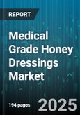 Medical Grade Honey Dressings Market by Application (Burns, Chronic Ulcers, Surgical Wounds), Product Type (Film Dressings, Foam Dressings, Hydrogel Dressings), End User, Distribution Channel - Global Forecast 2025-2030- Product Image