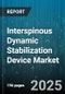Interspinous Dynamic Stabilization Device Market by End User (Ambulatory Surgical Centers, Hospitals, Specialty Clinics), Procedure (Minimally Invasive Surgery, Open Surgery), Application, Device Type, Mechanism - Global Forecast 2025-2030 - Product Thumbnail Image