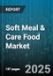 Soft Meal & Care Food Market by End User (Home Care, Hospitals, Nursing Homes), Distribution Channel (Care Institutions, Home Care, Hospitals & Clinics), Product Type, Texture, Application - Global Forecast 2025-2030 - Product Image