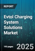 Evtol Charging System Solutions Market by Charging Technology, Power Source, Charging Infrastructure Deployment, Aircraft Type, Application - Global Forecast 2025-2030- Product Image