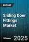 Sliding Door Fittings Market by Product Type (Brackets & Mounting Hardware, Handles & Pulls, Rollers & Wheels), Application (Automotive, Commercial & Industrial, Residential), End User, Distribution Channel, Material - Global Forecast 2025-2030 - Product Thumbnail Image