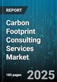 Carbon Footprint Consulting Services Market by Service Type (Carbon Footprint Assessment, Carbon Management Strategy, Carbon Offset Consulting), End User (Energy and Utilities, Government and Public Sector, Healthcare), Engagement Model - Global Forecast 2025-2030- Product Image