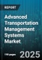 Advanced Transportation Management Systems Market by Deployment (Cloud, On Premise), Solution Type (Integrated, Standalone), Organization Size, Industry Vertical, Application - Global Forecast 2025-2030 - Product Thumbnail Image