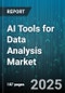 AI Tools for Data Analysis Market by Functionality (Data Visualization, Machine Learning Platform, Natural Language Processing), Deployment Model (Cloud, Hybrid, On Premise), Industry, Organization Size, End User - Global Forecast 2025-2030 - Product Image