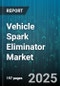 Vehicle Spark Eliminator Market by Product Type (Automatic, Manual), Vehicle Type (Commercial Vehicle, Passenger Car), Application, Material - Global Forecast 2025-2030 - Product Thumbnail Image