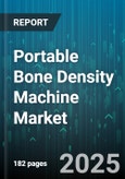 Portable Bone Density Machine Market by Technology Type (Dual-Energy X-Ray Absorptiometry, Quantitative Ultrasound), End User (Ambulatory Surgical Centers, Clinics, Diagnostic Centers), Distribution Channel, Application, Price Range - Global Forecast 2025-2030- Product Image
