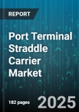 Port Terminal Straddle Carrier Market by Operation Mode (Automatic, Manual, Semi-Automatic), Equipment Type (Single Lift, Twin Lift), Power Source, Lifting Capacity, End User Industry - Global Forecast 2025-2030- Product Image
