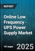 Online Low Frequency UPS Power Supply Market by Topology (Line Interactive, Offline Standby, Online Double Conversion), Output Power Rating (1-5 Kva, 5-10 Kva, >10 Kva), Application, Phase, Battery Type, End User, Installation, Connectivity - Global Forecast 2025-2030- Product Image