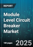 Module Level Circuit Breaker Market by Type (Air Circuit, Miniature, Molded Case), Voltage Rating (High Voltage, Low Voltage, Medium Voltage), End User Industry, Mounting, Actuation - Global Forecast 2025-2030- Product Image