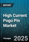 High Current Pogo Pin Market by Application (Automotive Electronics, Consumer Electronics, Industrial Automation), Type (Magnetic Connector, Pogo Pin Array, Single Pogo Pin), Current Rating, End-User Industry, Contact Material - Global Forecast 2025-2030- Product Image