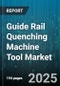 Guide Rail Quenching Machine Tool Market by Quenching Medium (Oil, Polymer Quenchants, Salt Bath), Automation (Fully Automatic, Manual, Semi Automatic), Furnace Type, Industry - Global Forecast 2025-2030 - Product Thumbnail Image
